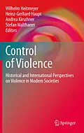 E-Book (pdf) Control of Violence von Wilhelm Heitmeyer, Heinz-Gerhard Haupt, Stefan Malthaner