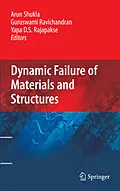 E-Book (pdf) Dynamic Failure of Materials and Structures von Arun Shukla, Guruswami Ravichandran, Yapa D.S. Rajapakse