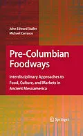 E-Book (pdf) Pre-Columbian Foodways von John Staller, Michael Carrasco