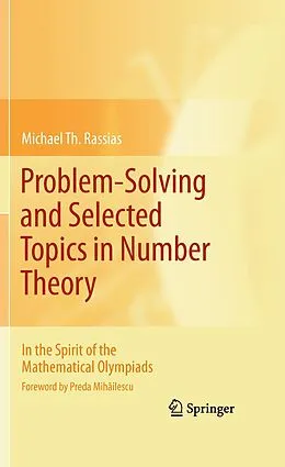 E-Book (pdf) Problem-Solving and Selected Topics in Number Theory von Michael Th. Rassias