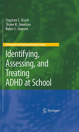 E-Book (pdf) Identifying, Assessing, and Treating ADHD at School von Stephen E. Brock, Shane R. Jimerson, Robin L. Hansen