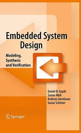 E-Book (pdf) Embedded System Design von Daniel D. Gajski, Samar Abdi, Andreas Gerstlauer