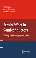 E-Book (pdf) Strain Effect in Semiconductors von Yongke Sun, Scott E. Thompson, Toshikazu Nishida