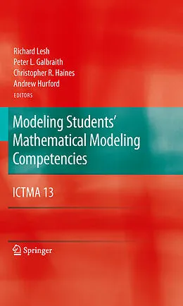 E-Book (pdf) Modeling Students' Mathematical Modeling Competencies von Peter L. Galbraith, Richard Lesh, Andrew Hurford