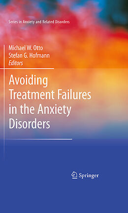 eBook (pdf) Avoiding Treatment Failures in the Anxiety Disorders de Mchael W. Otto, Stefan G. Hofmann