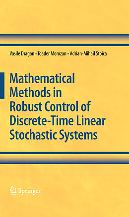 Fester Einband Mathematical Methods in Robust Control of Discrete-Time Linear Stochastic Systems von Vasile Dragan, Toader Morozan, Adrian-Mihail Stoica