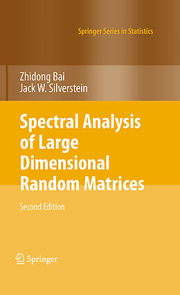 Fester Einband Spectral Analysis of Large Dimensional Random Matrices von Zhidong Bai, Jack W Silverstein
