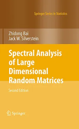 E-Book (pdf) Spectral Analysis of Large Dimensional Random Matrices von Zhidong Bai, Jack W. Silverstein
