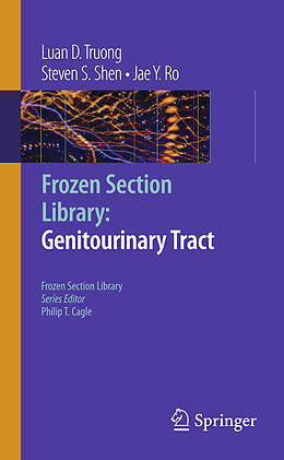 Couverture cartonnée Frozen Section Library: Genitourinary Tract de Luan D. Truong, Steven S. Shen, Jae Y. Ro