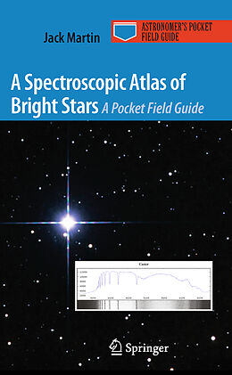 Couverture cartonnée A Spectroscopic Atlas of Bright Stars de Jack Martin