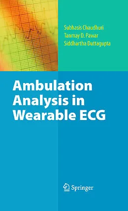 E-Book (pdf) Ambulation Analysis in Wearable ECG von Subhasis Chaudhuri, Tanmay D. Pawar, Siddhartha Duttagupta