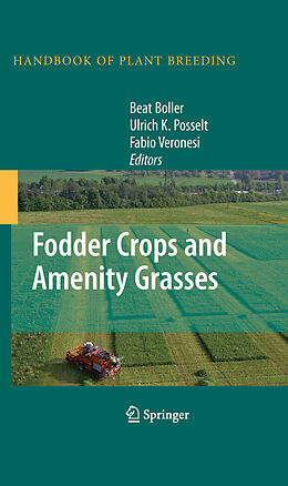 E-Book (pdf) Fodder Crops and Amenity Grasses von Beat Boller, Ulrich K. Posselt, Fabio Veronesi