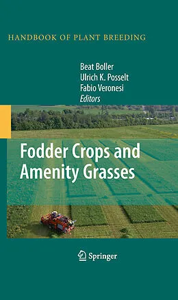 E-Book (pdf) Fodder Crops and Amenity Grasses von Beat Boller, Ulrich K. Posselt, Fabio Veronesi