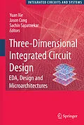 E-Book (pdf) Three-Dimensional Integrated Circuit Design von Yuan Xie, Jason Cong, Sachin Sapatnekar