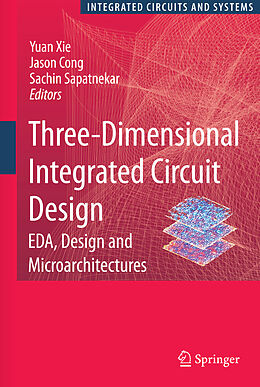 eBook (pdf) Three-Dimensional Integrated Circuit Design de Yuan Xie, Jason Cong, Sachin Sapatnekar