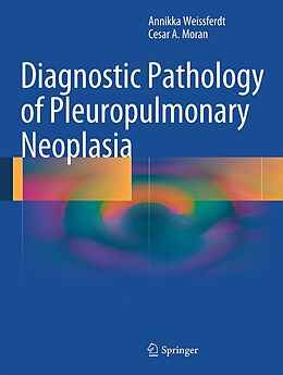 eBook (pdf) Diagnostic Pathology of Pleuropulmonary Neoplasia de Annikka Weissferdt, Cesar A. Moran
