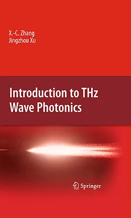 E-Book (pdf) Introduction to THz Wave Photonics von Xi-Cheng Zhang, Jingzhou Xu