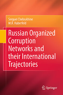 Livre Relié Russian Organized Corruption Networks and their International Trajectories de Serguei Cheloukhine, M R Haberfeld