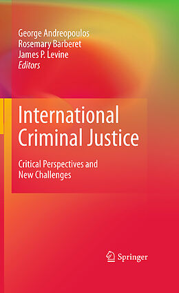 eBook (pdf) International Criminal Justice de George Andreopoulos, Rosemary Barberet, James P. Levine