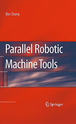 E-Book (pdf) Parallel Robotic Machine Tools von Dan Zhang