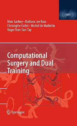 E-Book (pdf) Computational Surgery and Dual Training von Marc Garbey, Barbara Lee Bass, Christophe Collet