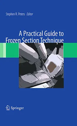 E-Book (pdf) A Practical Guide to Frozen Section Technique von Barbara Beck, Catherine Susan Delia, Philip Hyam