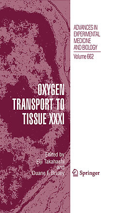 eBook (pdf) Oxygen Transport to Tissue XXXI de Eiji Takahashi, Duane F. Bruley