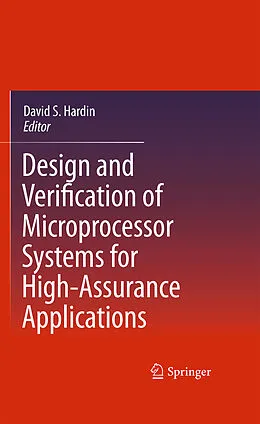E-Book (pdf) Design and Verification of Microprocessor Systems for High-Assurance Applications von Torben Amtoft, Selly Browning, Jared Davis