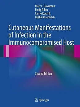 E-Book (pdf) Cutaneous Manifestations of Infection in the Immunocompromised Host von Marc E. Grossman, Lindy P. Fox, Carrie Kovarik