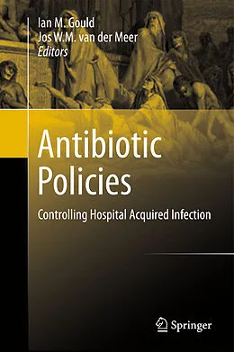 E-Book (pdf) Antibiotic Policies von Ian M. Gould, Jos W.M. Meer