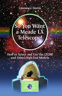 eBook (pdf) So You Want a Meade LX Telescope! de Lawrence Harris