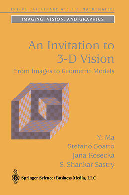 Couverture cartonnée An Invitation to 3-D Vision de Yi Ma, S. Shankar Sastry, Jana Kosecká
