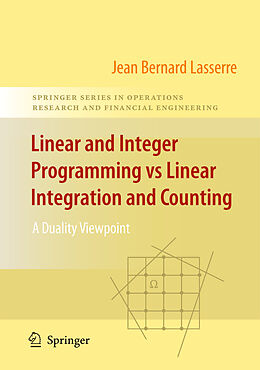 Couverture cartonnée Linear and Integer Programming vs Linear Integration and Counting de Jean-Bernard Lasserre