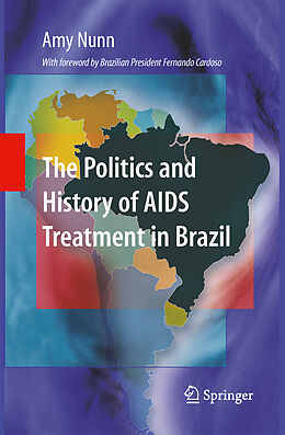 Couverture cartonnée The Politics and History of AIDS Treatment in Brazil de Amy Nunn