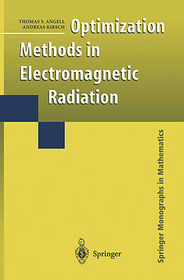 Couverture cartonnée Optimization Methods in Electromagnetic Radiation de Andreas Kirsch, Thomas S. Angell