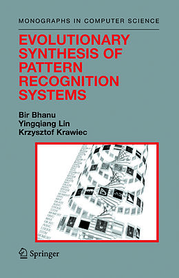 Couverture cartonnée Evolutionary Synthesis of Pattern Recognition Systems de Bir Bhanu, Krzysztof Krawiec, Yingqiang Lin