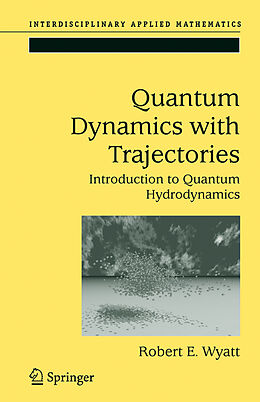 Couverture cartonnée Quantum Dynamics with Trajectories de Robert E. Wyatt