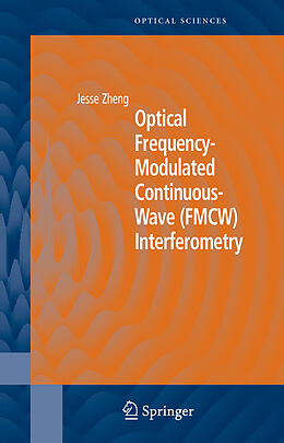 Kartonierter Einband Optical Frequency-Modulated Continuous-Wave (FMCW) Interferometry von Jesse Zheng