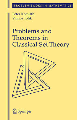 Couverture cartonnée Problems and Theorems in Classical Set Theory de Vilmos Totik, Peter Komjath