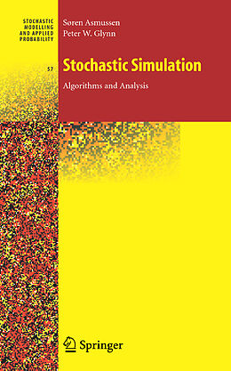 Kartonierter Einband Stochastic Simulation: Algorithms and Analysis von Peter W. Glynn, Søren Asmussen
