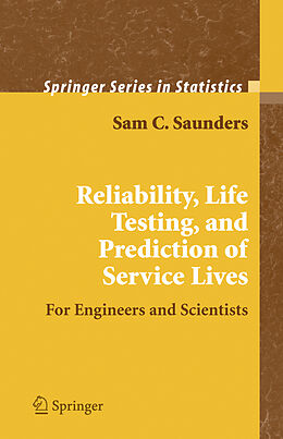 Couverture cartonnée Reliability, Life Testing and the Prediction of Service Lives de Sam C. Saunders
