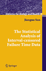 Couverture cartonnée The Statistical Analysis of Interval-censored Failure Time Data de Jianguo Sun