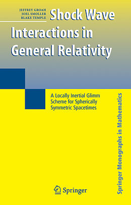 Kartonierter Einband Shock Wave Interactions in General Relativity von Jeffrey Groah, Blake Temple, Joel Smoller