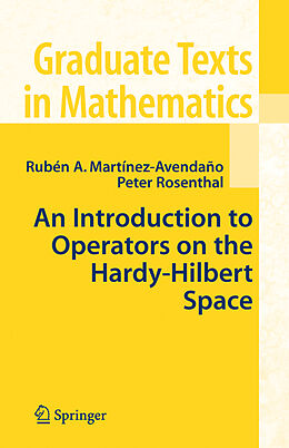 Couverture cartonnée An Introduction to Operators on the Hardy-Hilbert Space de Peter Rosenthal, Ruben A. Martinez-Avendano