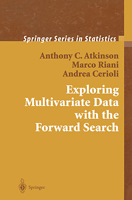 Kartonierter Einband Exploring Multivariate Data with the Forward Search von Anthony C. Atkinson, Andrea Cerioli, Marco Riani