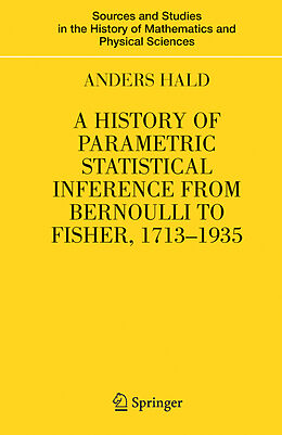 Kartonierter Einband A History of Parametric Statistical Inference from Bernoulli to Fisher, 1713-1935 von Anders Hald