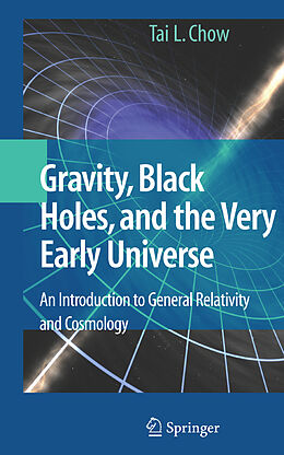 Kartonierter Einband Gravity, Black Holes, and the Very Early Universe von Tai L. Chow