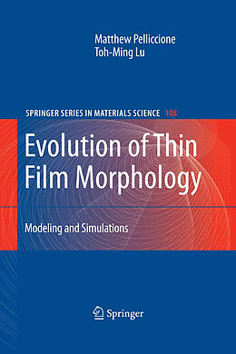 Kartonierter Einband Evolution of Thin Film Morphology von Toh-Ming Lu, Matthew Pelliccione