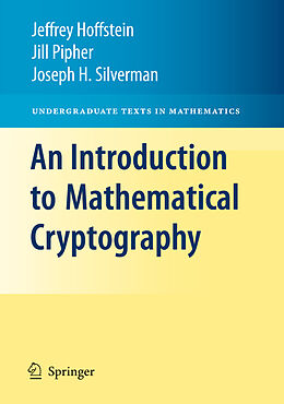 Kartonierter Einband An Introduction to Mathematical Cryptography von Jeffrey Hoffstein, Jill Pipher, J.H. Silverman