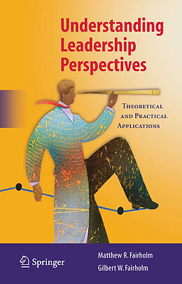 Couverture cartonnée Understanding Leadership Perspectives de Gilbert W. Fairholm, Matthew R. Fairholm